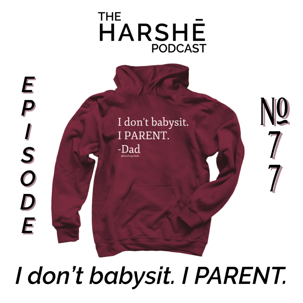 dad, dads, dad tees, father, fathers, fatherhood, brandon harshe, harshe podcast, january harshe