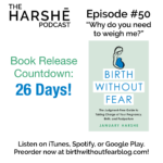 The Harshe Podcast – Episode #50: “Why Do You Need To Weigh Me?”