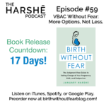 Episode #59: VBAC Without Fear: More Options, Not Less