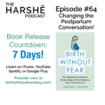 The Harshe Podcast – Episode #64: Changing the Postpartum Conversation